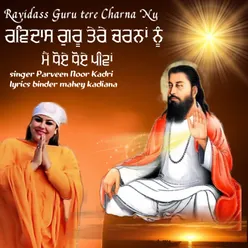 Ravidass Guru Tere Charna Nu